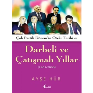 Darbeli ve Çatışmalı Yıllar