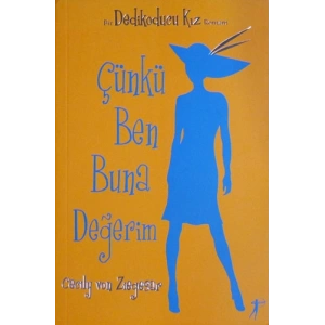 Dedikoducu Kız 4 - Çünkü Ben Buna Değerim