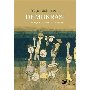 Demokrasi ve Gerçekleşme Tılsımları