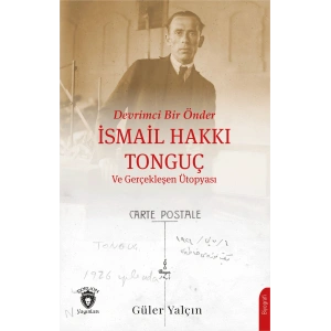 Devrimci Bir Önder İsmail Hakkı Tonguç ve Gerçekleşen Ütopyası