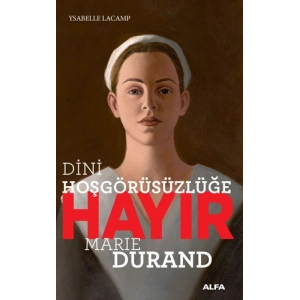 Dini Hoşgörüsüzlüğe Hayır - Marie Durand