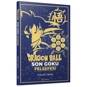 Dragon Ball: Son Goku Felsefesi