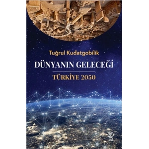 Dünyanın Geleceği: Türkiye 2050
