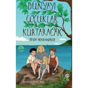 Dünyayı Çocuklar Kurtaracak