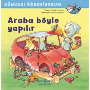 Dünyayı Öğreniyorum - Araba Böyle Yapılır