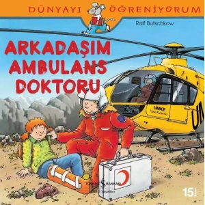 Dünyayı Öğreniyorum – Arkadaşım Ambulans Doktoru