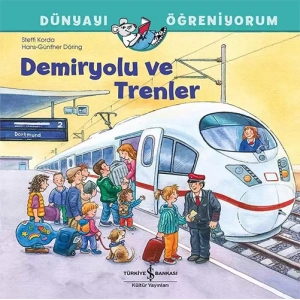 Dünyayı Öğreniyorum – Demiryolu ve Trenler