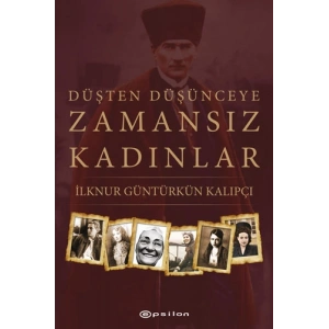Düşten Düşünceye - Zamansız Kadınlar