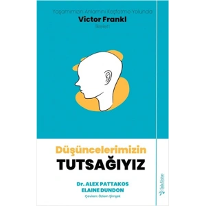 Düşüncelerimizin Tutsağıyız