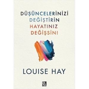 Düşüncelerinizi Değiştirin Hayatınız Değişsin !