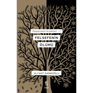 Düşüncenin Kıyameti 1 - Felsefenin Ölümü