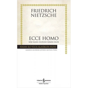 Ecce Homo - Kişi Nasıl Olduğu Kimse Olur