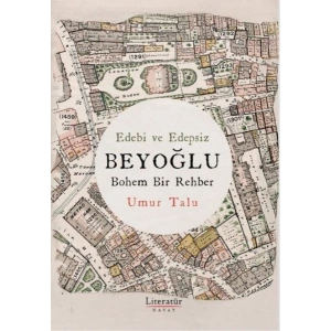 Edebi ve Edepsiz Beyoğlu - Bohem Bir Rehber