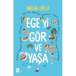 Egeyi Gör ve Yaşa