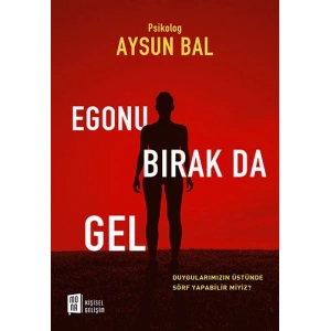 Egonu Bırak da Gel