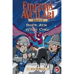 Ejderha Avcıları Okulu 13 - Dikkat! Bugün Ayın On Üçü ve Cuma!