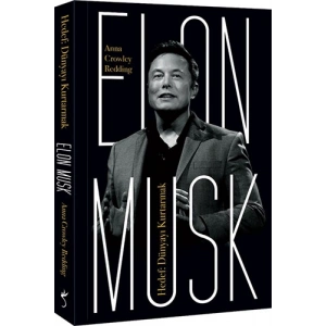 Elon Musk – Hedef: Dünyayı Kurtarmak