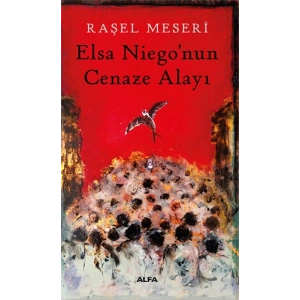 Elsa Niego’nun  Cenaze Alayı / Raşel Meseri + Sanat Kitabı