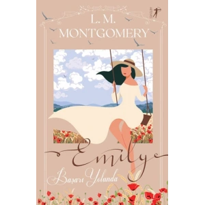 Emily Başarı Yolunda (Ciltli) / Lucy Maud Montgomery + Sanat Kitabı