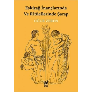 Eskiçağ İnançlarında ve Ritüellerinde Şarap