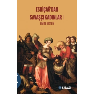 Eskiçağ’dan Savaşçı Kadınlar 1