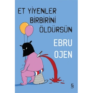 Et Yiyenler Birbirini Öldürsün