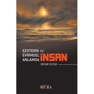 Ezoterik ve Evrimsel Anlamda İnsan