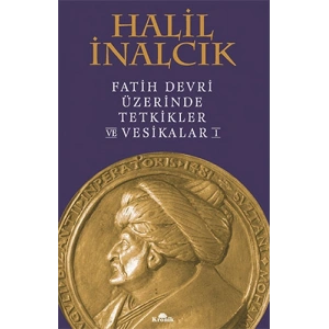 Fatih Devri Üzerinde Tetkikler ve Vesikalar 1 (Ciltli)