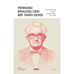 Fernand Braudel’den Bir Tarih Dersi