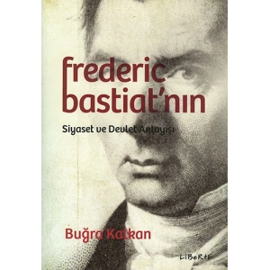 Frederic Bastiatnın Siyaset ve Devlet Anlayışı