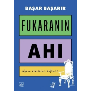 Fukaranın Ahı - Şahane Atasözleri Defterim