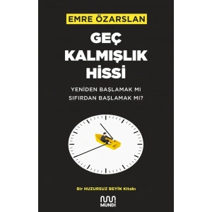 Geç Kalmışlık Hissi