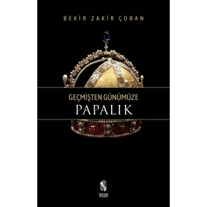 Geçmişten Günümüze Papalık