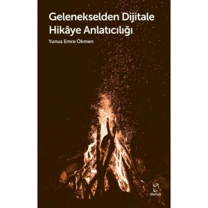 Gelenekselden Dijitale Hikaye Anlatıcılığı