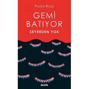 Gemi Batıyor Seyreden Yok