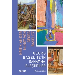 Georg Baselitz’in Sanatına Eleştiriler
