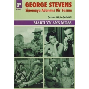 George Stevens - Sinemaya Adanmış Bir Yaşam