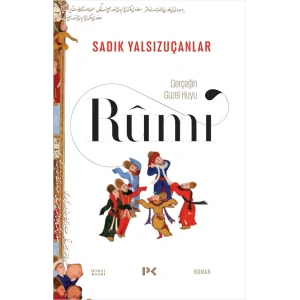 Gerçeğin Güzel Huyu - Rûmî