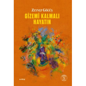 Gizemi Kalmalı  Hayatın