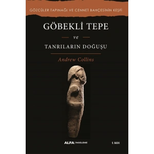 Göbekli Tepe ve  Tanrıların Doğuşu