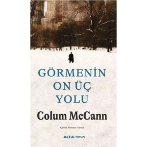Görmenin On Üç Yolu / Colum Mccann + Sanat Kitabı
