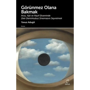 Görünmez Olana Bakmak