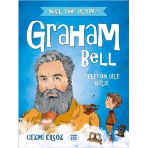 Graham Bell: Telefon Dile Geldi