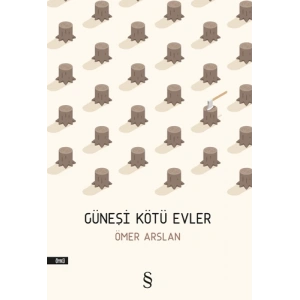 Güneşi Kötü Evler