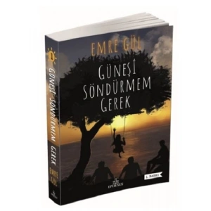 Güneşi Söndürmem Gerek