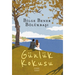 Günlük Kokusu / Bilge Bener Bölükbaşı + Sanat Kitabı