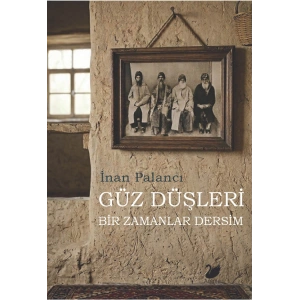 Güz Düşleri – Bir Zamanlar Dersim
