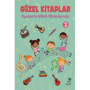 Güzel Kitaplar 2 - Oyunlarla Müzik Öğreniyorum