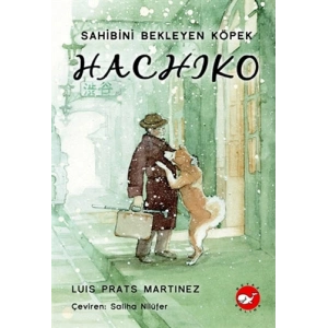 Hachiko - Sahibini Bekleyen Köpek (Ciltli)