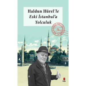 Haldun Hürelle Eski İstanbula Yolculuk